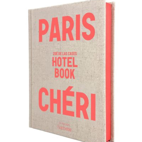 PARIS CHERI HOTEL BOOK - ZOE DE LAS CASES